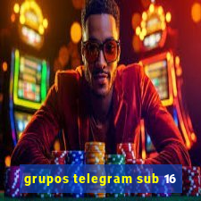 grupos telegram sub 16